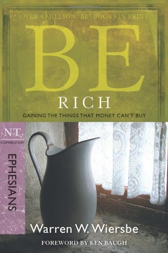 Cover for Warren Wiersbe · Be Rich - Ephesians: Gaining the Things That Money Can'Tbuy (Paperback Book) [New edition] (2009)