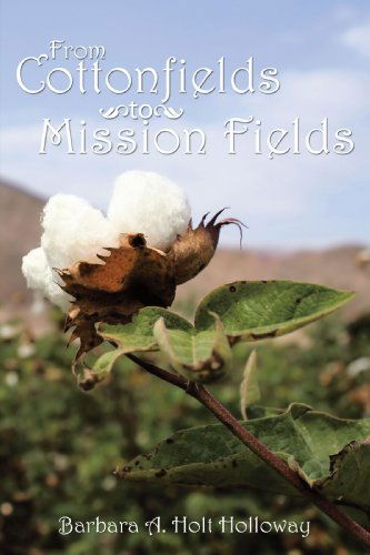 Cover for Barbara A. Holt Holloway · From Cottonfields to Mission Fields (Paperback Book) (2009)