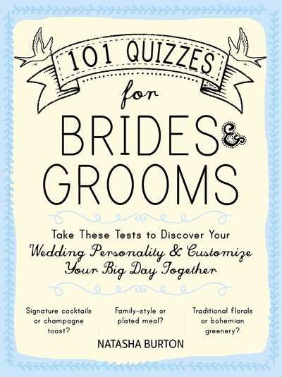 Cover for Natasha Burton · 101 Quizzes for Brides and Grooms: Take These Tests to Discover Your Wedding Personality and Customize Your Big Day Together (Paperback Book) (2016)