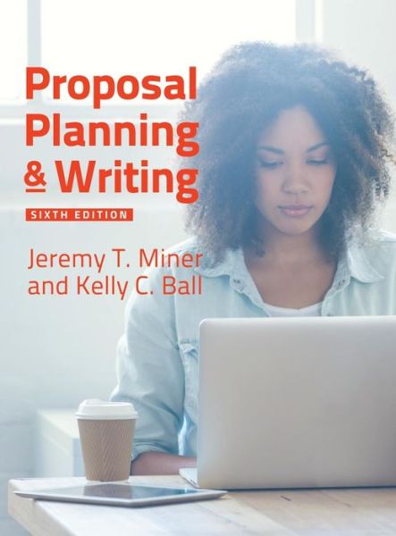 Cover for Jeremy T. Miner · Proposal Planning &amp; Writing, 6th Edition (Hardcover Book) [6 Revised edition] (2019)