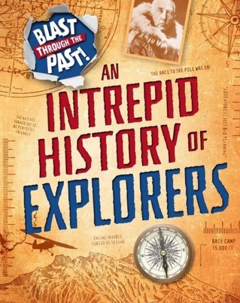 Cover for Izzi Howell · Blast Through the Past: An Intrepid History of Explorers - Blast Through the Past (Paperback Bog) [Illustrated edition] (2019)
