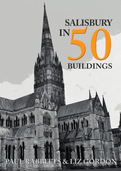 Cover for Paul Rabbitts · Salisbury in 50 Buildings - In 50 Buildings (Paperback Book) (2021)