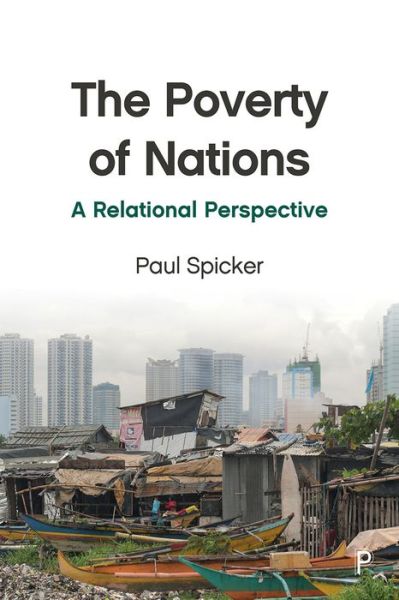 Cover for Spicker, Paul (Robert Gordon University) · The Poverty of Nations: A Relational Perspective (Hardcover Book) (2020)