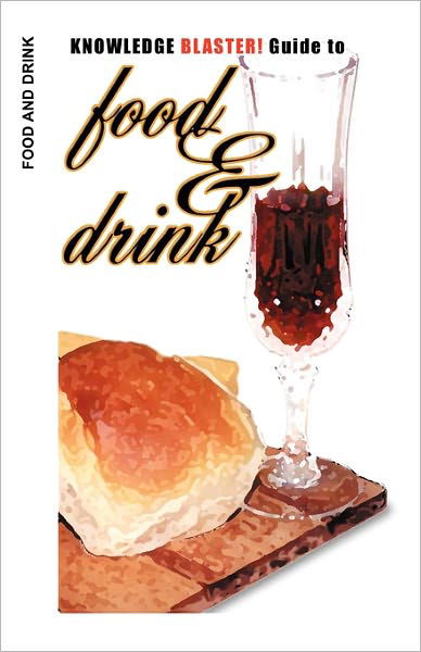 Cover for Yucca Road Productions · Knowledge Blaster! Guide to Food and Drink (Pocketbok) (2010)