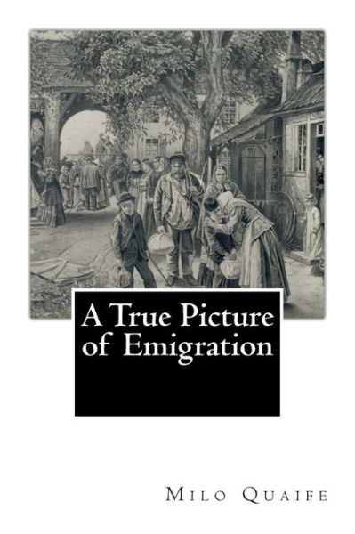 Cover for Milo Milton Quaife · A True Picture of Emigration (Taschenbuch) (2008)