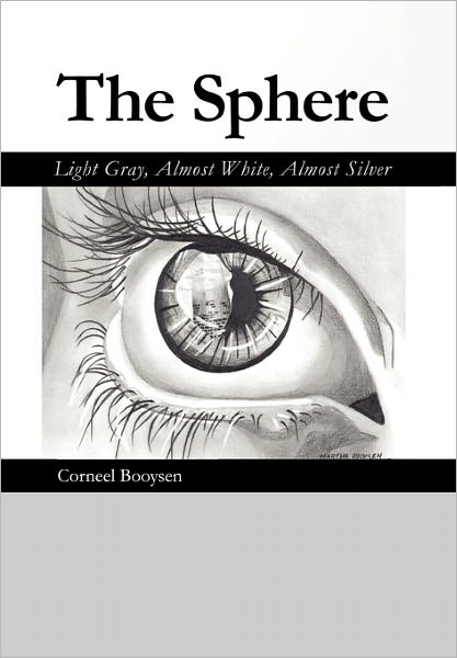 Cover for Corneel Booysen · The Sphere: Light Gray, Almost White, Almost Silver (Paperback Book) (2011)