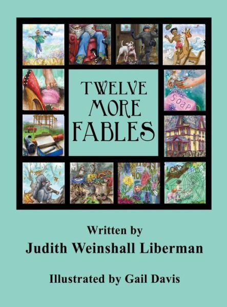Cover for Judith Weinshall Liberman · Twelve More Fables (Hardcover Book) (2015)