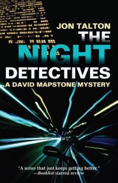 Cover for Jon Talton · The Night Detectives: a David Mapstone Mystery (Hardcover Book) (2013)