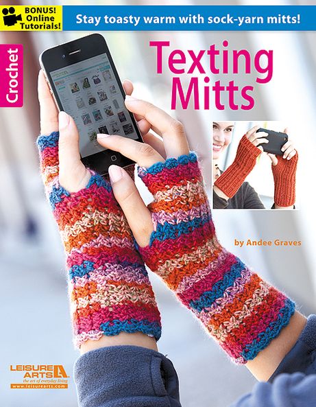 Cover for Leisure Arts · Crochet Texting Mitts: Stay Toasty Warm with Sock-Yarn Knits! (Paperback Book) (2013)