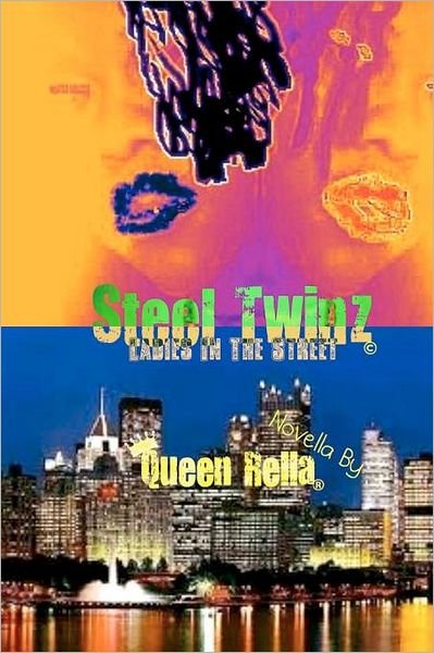 Cover for Queen Rella · Steel Twinz &quot;Ladies in the Street&quot; (Paperback Book) (2011)