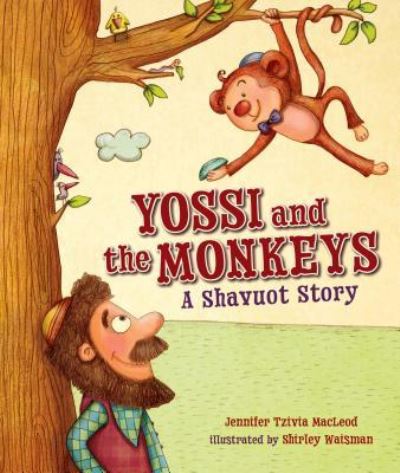 Cover for Jennifer Tzivia MacLeod · Yossi and the Monkeys A Shavuot Story (Book) (2017)