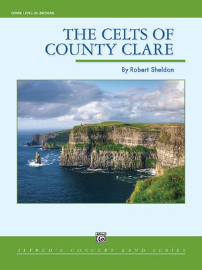 Celts of County Clare - Robert Sheldon - Books - Alfred Music - 9781470659325 - March 1, 2023