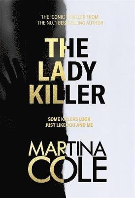 Cover for Martina Cole · The Ladykiller: A deadly thriller filled with shocking twists (Innbunden bok) (2018)
