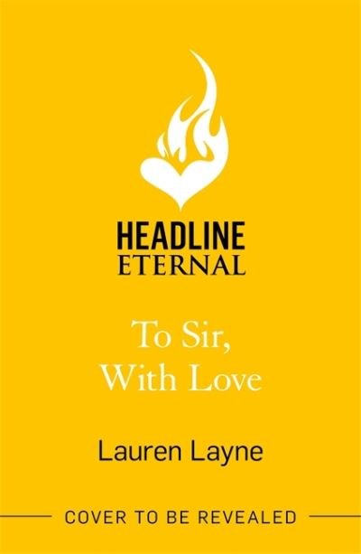 Cover for Lauren Layne · To Sir, With Love: Their online chemistry is nothing compared to their offline rivalry in this sparkling enemies-to-lovers rom-com! (Pocketbok) (2021)