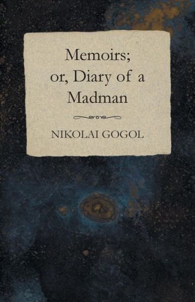 Cover for Nikolai Gogol · Memoirs; Or, Diary of a Madman (Taschenbuch) (2014)