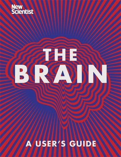 Cover for New Scientist · The Brain: Everything You Need to Know (Innbunden bok) (2018)