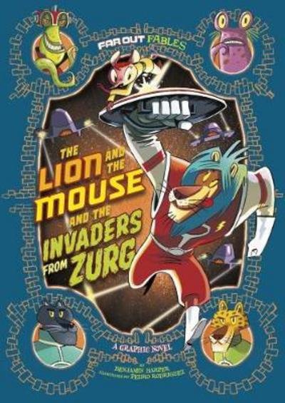 Benjamin Harper · The Lion and the Mouse and the Invaders from Zurg: A Graphic Novel - Far Out Fables (Paperback Bog) (2017)