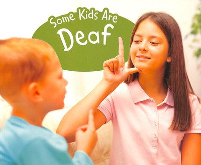 Cover for Lola M. Schaefer · Some Kids Are Deaf - Understanding Differences (Paperback Book) (2019)