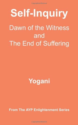 Cover for Yogani · Self-inquiry - Dawn of the Witness and the End of Suffering: (Ayp Enlightenment Series) (Paperback Book) (2012)