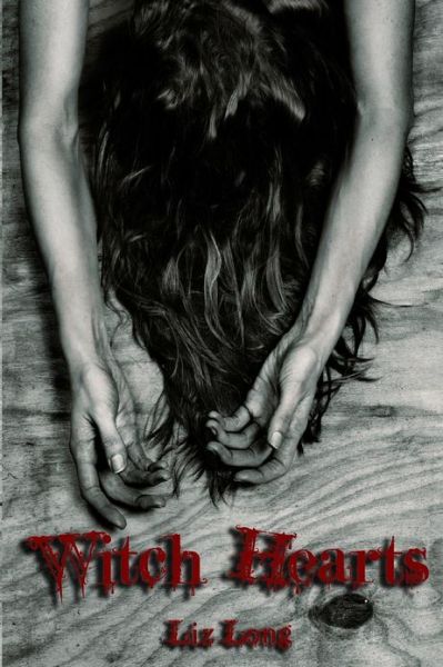 Cover for Liz Long · Witch Hearts (Paperback Book) (2013)