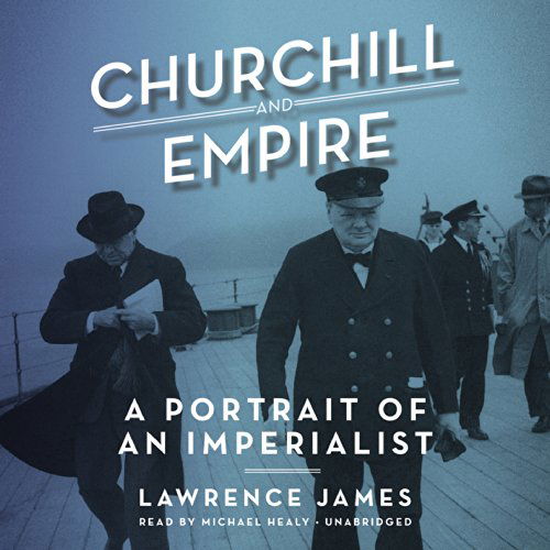 Cover for Lawrence James · Churchill and Empire: a Portrait of an Imperialist (Audiobook (CD)) [Unabridged edition] (2014)