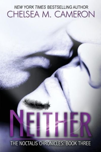 Cover for Chelsea M Cameron · Neither (The Noctalis Chronicles, Book Three) (Paperback Book) (2013)