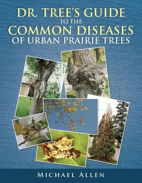Cover for Michael Allen · Dr. Tree S Guide to the Common Diseases of Urban Prairie Trees (Paperback Book) (2014)