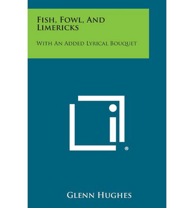 Cover for Glenn Hughes · Fish, Fowl, and Limericks: with an Added Lyrical Bouquet (Paperback Book) (2013)