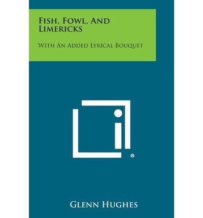Cover for Glenn Hughes · Fish, Fowl, and Limericks: with an Added Lyrical Bouquet (Paperback Bog) (2013)
