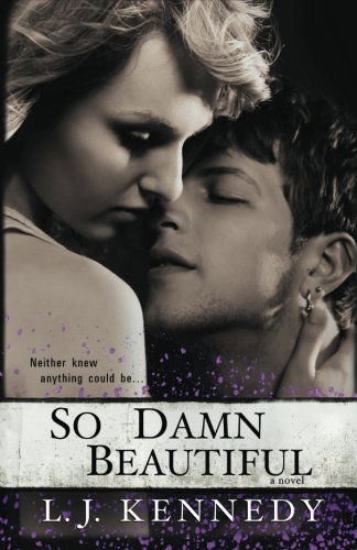 Cover for L.j. Kennedy · So Damn Beautiful: a Novel (Pocketbok) (2013)