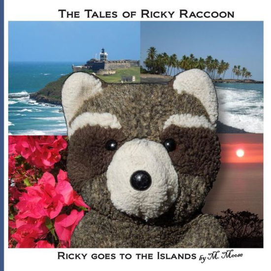 Cover for M Moose · Ricky Goes to the Islands: Ricky Goes to San Juan, El Yunque, Puerto Rico and Volcanoes National Park on Hawaii (Paperback Book) (2013)