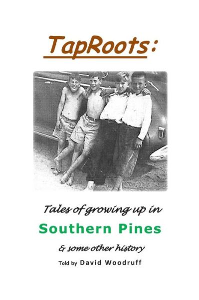 Cover for David Woodruff · Taproots: : Tales of Growing Up in Southern Pines &amp; Some Other History (Paperback Book) (2014)