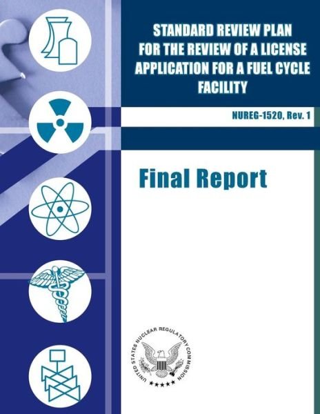Cover for U S Nuclear Regulatory Commission · Standard Review Plan for the Review of a License Application for a Fuel Cycle Facility: Final Report (Paperback Bog) (2014)