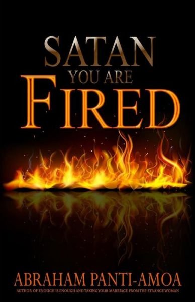 Cover for Rev Abraham Panti-amoa · Satan Your Are Fired (Paperback Book) (2014)