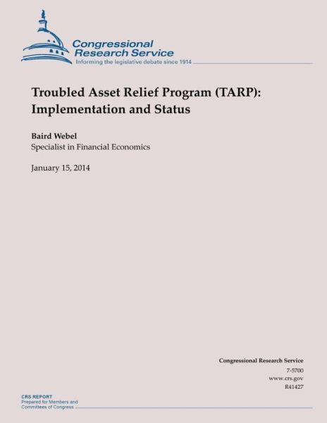 Cover for Baird Webel · Troubled Asset Relief Program (Tarp): Implementation and Status (Paperback Book) (2014)