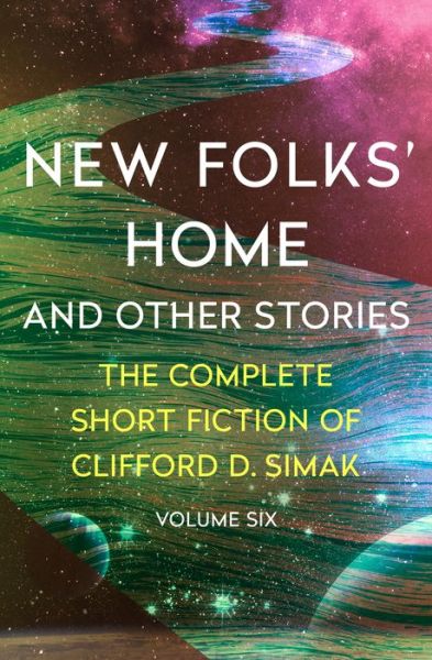 New Folks' Home: And Other Stories - Clifford D. Simak - Books - Open Road Media - 9781504060325 - January 14, 2020