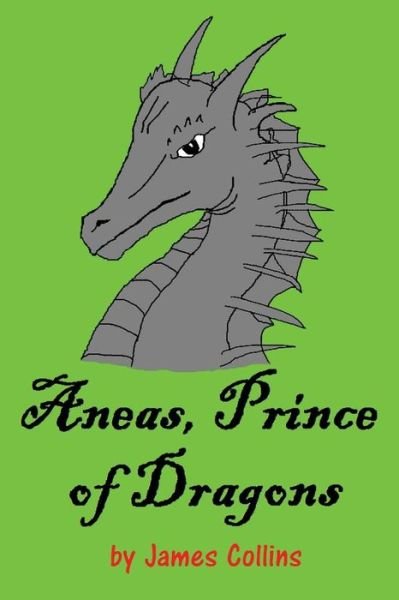 Cover for James Collins · Aneas, Prince of Dragons (Paperback Book) (2015)