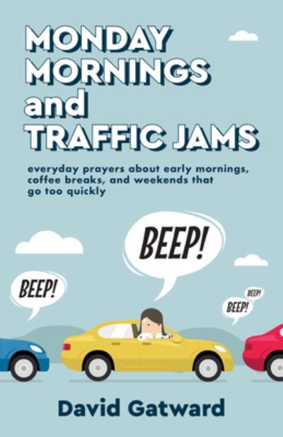David Gatward · Monday Mornings and Traffic Jams (Paperback Bog) (2020)