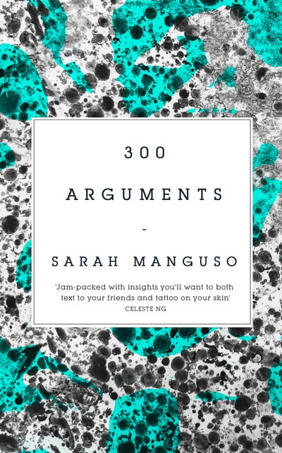 Cover for Sarah Manguso · 300 Arguments (Paperback Book) (2018)