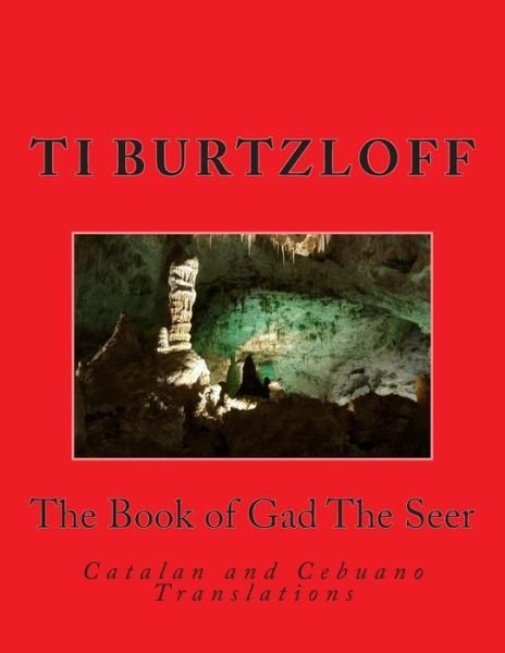 Cover for Ti Burtzloff · The Book of Gad the Seer: Catalan and Cebuano Translations (Paperback Book) (2015)