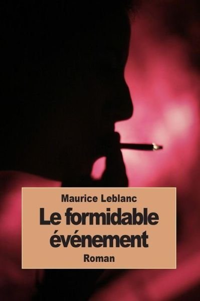Cover for Maurice Leblanc · Le Formidable Evenement (Paperback Book) (2015)