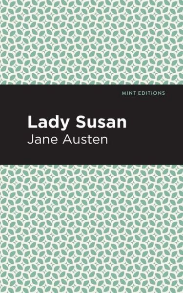Lady Susan - Mint Editions - Jane Austen - Books - Graphic Arts Books - 9781513277325 - January 14, 2021