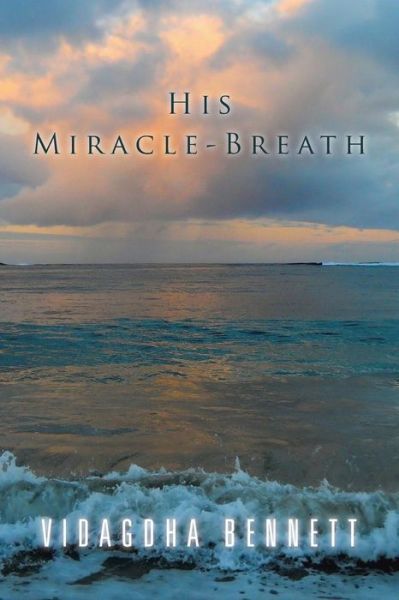 Cover for Vidagdha Bennett · His Miracle-Breath (Paperback Book) (2016)