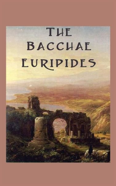 Cover for Euripides · The Bacchae (Hardcover bog) (2018)
