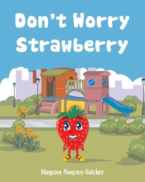 Cover for Mayonn Paasewe-Valchev · Don't Worry Strawberry (Paperback Book) (2017)