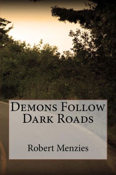 Cover for Robert Menzies · Demons Follow Dark Roads (Pocketbok) (2015)