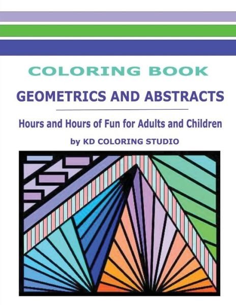 Cover for Kd Coloring Studio · Geometrics and Abstracts Coloring Book: Hours and Hours of Fun for Adults and Children (Pocketbok) (2015)