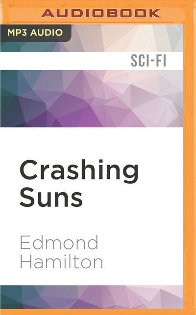 Cover for Edmond Hamilton · Crashing Suns (MP3-CD) (2016)