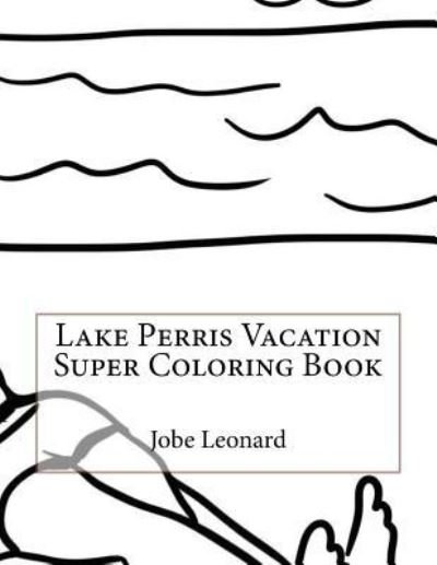 Cover for Jobe Leonard · Lake Perris Vacation Super Coloring Book (Paperback Bog) (2016)