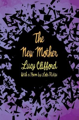 Cover for Lucy Clifford · The New Mother With a Poem by Lola Ridge (Paperback Book) (2020)